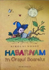 HABARNAM IN ORASUL SOARELUI-NIKOLAI NOSOV-241882