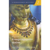 A megvil&aacute;gosod&aacute;s &eacute;kk&ouml;ve - A buddhizmus mesterei 2. - Patrul Rinpocse