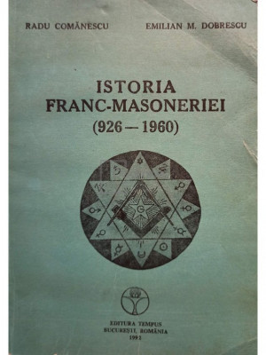 Radu Comanescu - Istoria franc-masoneriei (926-1960) (editia 1992) foto