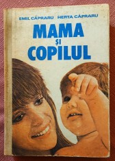 Mama si copilul. Editura Medicala, 1988 - Emil Capraru, Herta Capraru foto