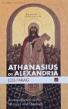 Athanasius of Alexandria. An Introduction to his Writings and Theology - Lois Farag