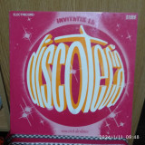 -Y- INVITATIE LA DISCOTECA 4 ( STARE EX ++ ) DISC VINIL LP