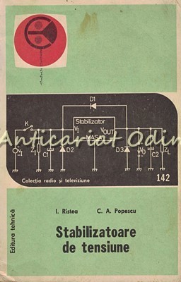 Stabilizatoare De Tensiune - I. Ristea, C. A. Popescu