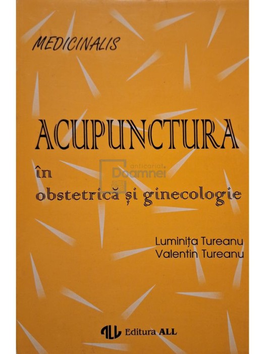 Luminita Tureanu - Acupunctura in obstetrica si ginecologie (Editia: 1994)