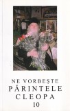 Ne vorbeste Parintele Cleopa, volumul 10