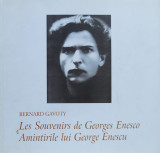 Les Souvenirs De George Enesco. Amintirile Lui George Enescu - Bernard Gavoty ,557062