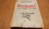 EMIL LUDWIG - GERMNII Dubla Istorie a unei Natiuni - Petre V. Hanes (traducere) - Editura Secolului XX S.A.R., 1946, 413 p.