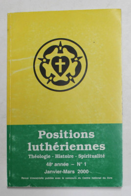 POSITIONS LUTHERIENNES - THEOLOGIE , HISTOIRE , SPIRITUALITE , REVUE , No. 1 - JANVIER -MARS , 2000 foto