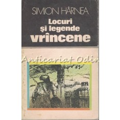 Locuri Si Legende Vrincene - Simion Harnea