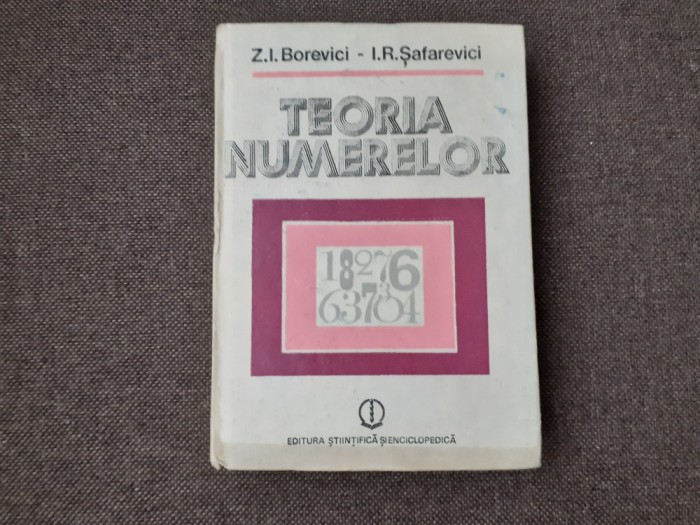 Teoria numerelor / Z. I. Borevici si I. R. Safarevici