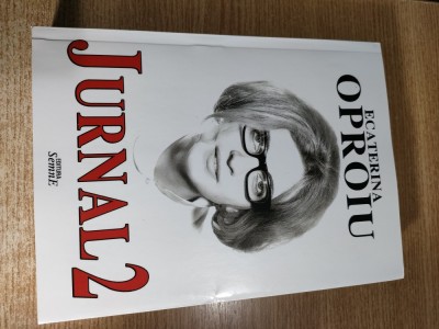 Ecaterina Oproiu (autograf) - Jurnal 2 - liberte... egalite... decapite... (Editura Semne, 2014) foto