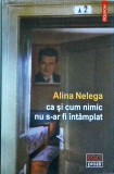 Alina Nelega - Ca si cum nimic nu s-ar fi intamplat