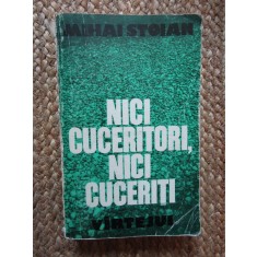 Nici cuceritori, nici cuceriti- Mihai Stoian