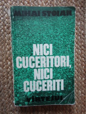 Nici cuceritori, nici cuceriti- Mihai Stoian foto