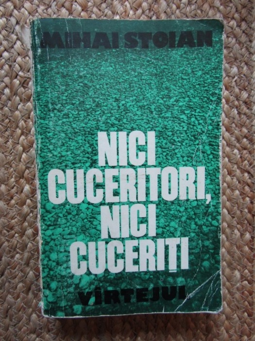 Nici cuceritori, nici cuceriti- Mihai Stoian