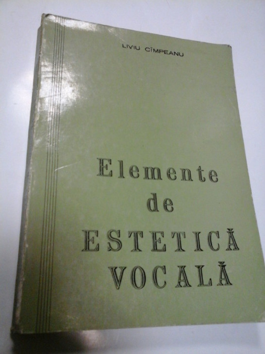 ELEMENTE DE ESTETICA VOCALA - LIVIU CIMPEANU