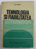 TEHNOLOGIA SI FIABILITATEA SISTEMELOR de ION HOHAN , 1982