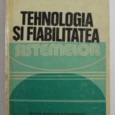 TEHNOLOGIA SI FIABILITATEA SISTEMELOR de ION HOHAN , 1982