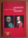 Geoffrey Treasure - Richelieu si Mazarin