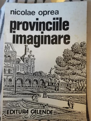 Provinciile imaginare, autor Nicolae Oprea, 1993 foto