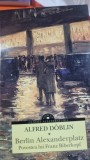 Berlin Alexanderplatz. Povestea lui Franz Biberkopf - Alfred Doblin