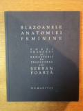 BLAZOANELE ANATOMIEI FEMININE , POETI FRANCEZI AI RENASTERII IN TRADUCEREA LUI SERBAN FOARTA