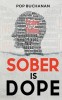 Sober is Dope: Sobriety Prayers and Affirmations for Attracting Health, Happiness, and Abundance in Recovery