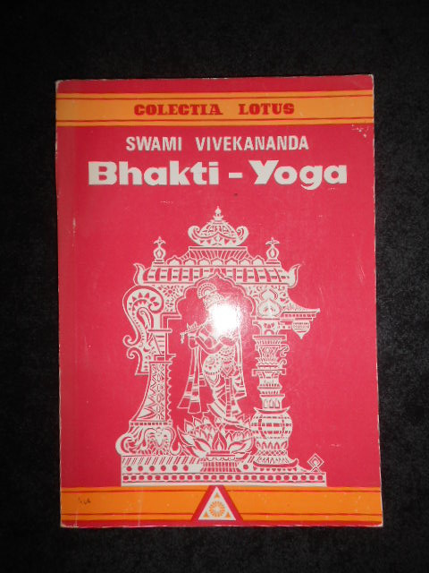 Swami Vivekananda - Bhakti-Yoga. Yoga iubirii