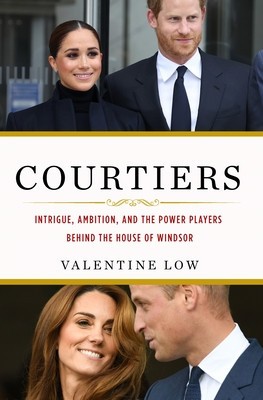 Courtiers: Intrigue, Ambition, and the Power Players Behind the House of Windsor foto