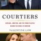 Courtiers: Intrigue, Ambition, and the Power Players Behind the House of Windsor