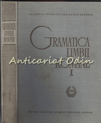 Gramatica Limbii Romane I - Al. Graur