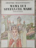 Mama lui Stefan cel Mare - Dimitrie Bolintineanu// ilustratii Dumitru Verdes