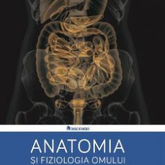 Anatomia si fiziologia omului - Mircea Nedea, Nita Nedea