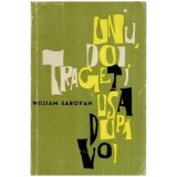 William Saroyan - Unu doi, trageti usa dupa voi - 114617, 1964