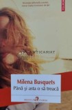 Pana si asta o sa treaca - Milena Busquets ($B97)
