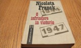 O INFRANGERE IN VICTORIE - Nicoleta Franck - Editura Humanitas, 1992, 372 p.