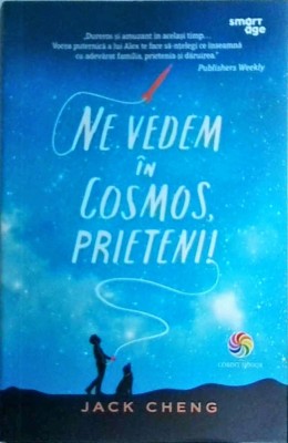 Jack Cheng - Ne vedem in Cosmos, prieteni foto