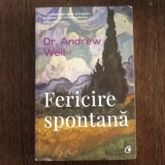 Fericire spontana - Dr. Andrew Weil