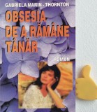 Obsesia de a ramane mereu tanar Gabriela Marin-Thornton