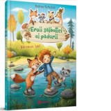 Eroii salbatici ai padurii. Vei reusi, Leo! - Andrea Schutze