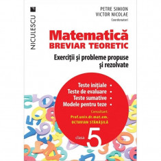 Matematica clasa a V-a. Breviar teoretic cu exercitii si probleme propuse si rezolvate. Teste initiale. Teste de evaluare. Teste sumative. Modele de t foto