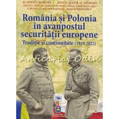 Romania Si Polonia In Avanpostul Securitatii Europene - Dan Prisacaru, Petre Otu