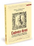 Ludovico Gritti. Un prinț venețian &icirc;n Transilvania &icirc;n serviciul lui Soliman Magnificul &ndash; Gizella Nemeth Papo, Adriano Papo
