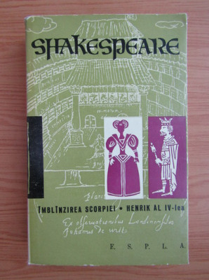 William Shakespeare - Opere. Volumul 4. Imblanzirea scorpiei. Henrik al IV-lea foto