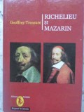 Richelieu si Mazarin - Geoffrey Treasure, Artemis, 2007, Istorie, Coperta Cartonata