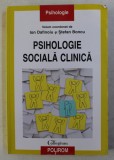 PSIHOLOGIE SOCIALA CLINICA de ION DAFINOIU , STEFAN BONCU , 2014
