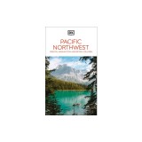 DK Pacific Northwest: Oregon, Washington and British Columbia