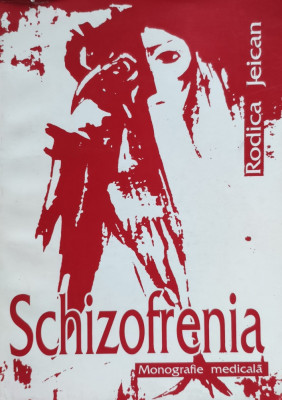 Schizofrenia Monografie Medicala - Rodica Jeican ,556299 foto