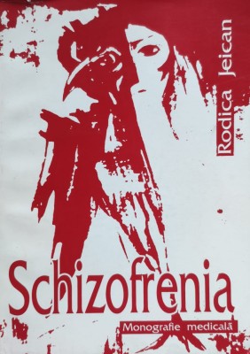 Schizofrenia Monografie Medicala - Rodica Jeican , E170 foto