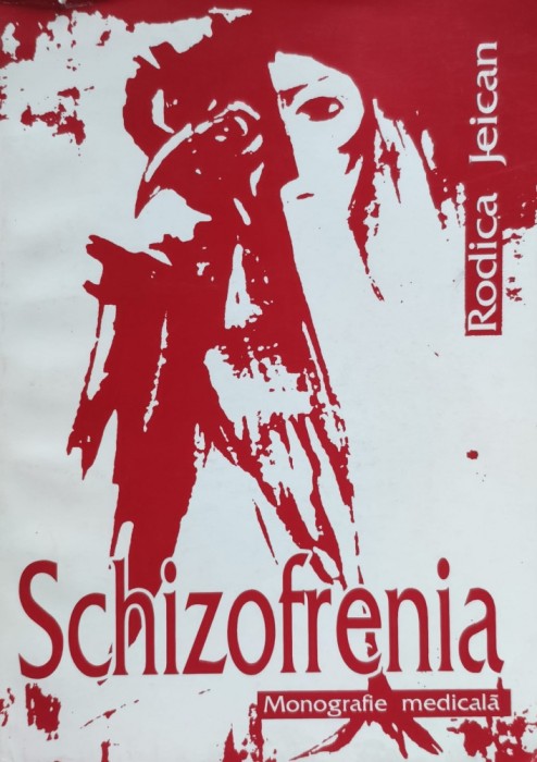 Schizofrenia Monografie Medicala - Rodica Jeican , E170